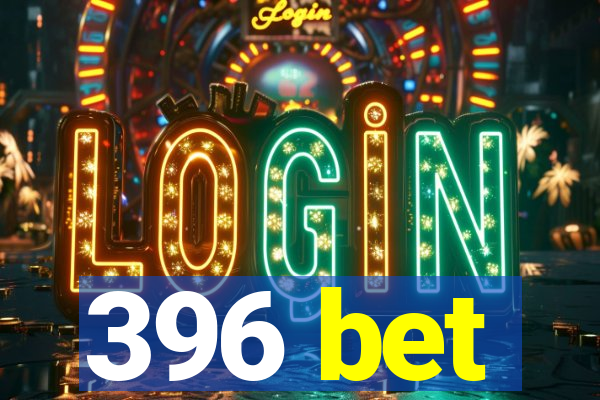 396 bet